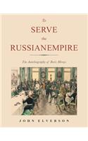 To Serve the Russian Empire