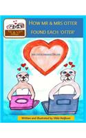 How Mr & Mrs Otter found Each 'Otter'