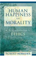 Human Happiness and Morality: A Brief Introduction to Ethics