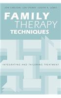 Family Therapy Techniques: Integrating and Tailoring Treatment