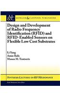 Design and Development of Rfid and Rfid-Enabled Sensors on Flexible Low Cost Substrates