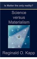 Science Versus Materialism [Is Matter the Only Reality?]