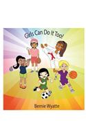 Girls Can Do It Too!