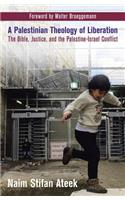Palestinian Theology of Liberation: The Bible, Justice, and the Palestine-Israel Conflict