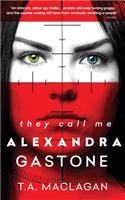 They Call Me Alexandra Gastone