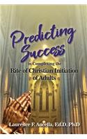 Predicting Success in Completing the Rite of Christian Initiation of Adults