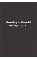 Mondays Should Be Optional