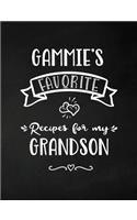 Gammie's Favorite, Recipes for My Grandson: Keepsake Recipe Book, Family Custom Cookbook, Journal for Sharing Your Favorite Recipes, Personalized Gift, Chalkboard Black and White