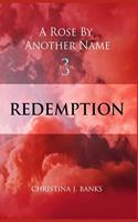 A Rose by Another Name: Redemption(3 A Rose by Another Name)