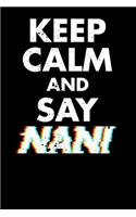 Keep Calm and Say Nani?!