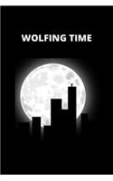 Wolfing Time: Blank Lined Notebook. Journal. Personal Diary. Creative Gift. Birthday Present.