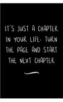 It's Just A Chapter In Your Life, Turn The Page And Start The Next Chapter