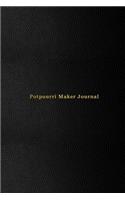 Potpourri Maker Journal: A blank recipe log book to track record and keep note of potpourri creations and experiments - Record, rate and create dried flower ingredients - Pr
