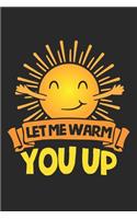 Let me warm you up