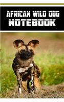 African Wild Dog notebook: Blank Lined Gift notebook For The African Wild Dog lovers