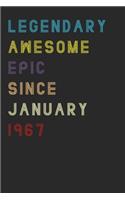Legendary Awesome Epic Since January 1967 Notebook Birthday Gift: Lined Notebook / Journal Gift, 120 Pages, 6x9, Soft Cover, Matte Finish