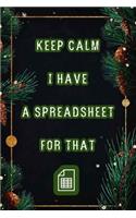 Keep Calm I Have A Spreadsheet For That