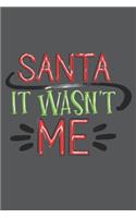 Santa It Wasn't Me
