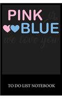 Pink or Blue We Love You