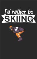 Id rather be skiing: Notebook for skiers on the ski slope. 120 pages with page numbers. For notes or planning après ski.