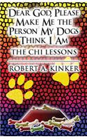 Dear God, Please Make Me the Person My Dogs Think I Am