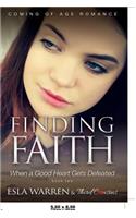 Finding Faith - When a Good Heart Gets Defeated (Book 2) Coming Of Age Romance