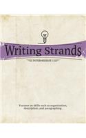 Writing Strands: Intermediate 1: Intermediate 1: Focuses on Skills Such as Organization, Description, and Paragraphing.