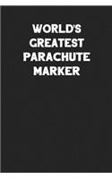 World's Greatest Parachute Marker: Blank Lined Parachute Rigger Notebook Journal