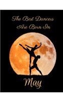 The Best Dancers Are Born In May