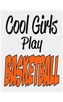 Cool Girls Play Basketball