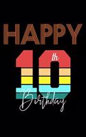 Happy 10th Birthday: Blank Lined Journal, Happy 10th Birthday Notebook, Diary, Logbook, Perfect Gift For 10 Year Old Boys And Girls