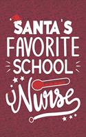 Santa's Favorite School Nurse: Blank Lined Journal Notebooks Christmas Nurse Gift Nursing Student and Nurse Graduation, School Nurse life Xmas Gift For Favorite Nurse