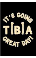 It's Going Tibia Great Day!: Anatomy & Physiology Undated Planner - Weekly & Monthly No Year Pocket Calendar - Medium 6x9 Softcover - For Surgeon & Practitioner Fans