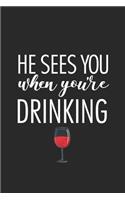 He Sees You When You're Drinking: Funny Christmas Notebook, Shopping List, Holiday Season Planner, Party Organizer, Address Book, Greeting Card Tracker