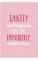 Sanity And Happiness Are An Impossible Combination