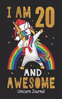 I Am 20 And Awesome Unicorn Journal: Lined Journal Notebook For Girls Who Are 20 Years Old, 20th Birthday Gift, Funny Rainbow Unicorn Birthday Gift Notebook - Happy 20th Birthday - Chri