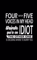 Four of the five voices in my head think you're an idiot the other one thinking where to bury you: 110 Game Sheets - 660 Tic-Tac-Toe Blank Games - Soft Cover Book for Kids for Traveling & Summer Vacations - Mini Game - Clever Kids - 110 Lined page