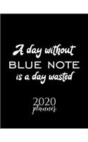 A Day Without Blue Note Is A Day Wasted 2020 Planner