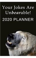 Your Jokes Are Unbearable: 2020 Planner: Funny Bear Themed Diary