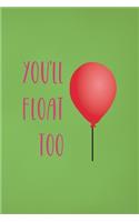 You'll Float Too: Notebook Journal Composition Blank Lined Diary Notepad 120 Pages Paperback Green Solid Balloon