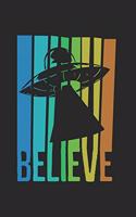 Believe UFO Alien Notebook: Notebook / 6x9 Zoll / 120 dotted Pages