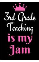 3rd Grade Teaching is my Jam: Funny Third Grade Teacher Appreciation Notebook/Journal