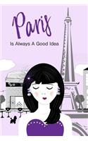 Paris Is Always A Good Idea