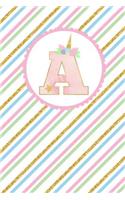 Unicorn Monogram Journal - Letter a: Pink Letter with a Unicorn Horn and Flowers Accent on Bright Colored Diagonal Stripe Background