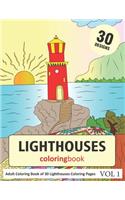 Light Houses Coloring Book: 30 Coloring Pages of Light House Designs in Coloring Book for Adults (Vol 1)