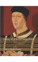 Henry VI, Part 3: Large Print