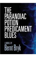 The Paranoiac Potion Predicament Blues