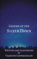 Legend of The Silver Dawn