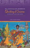 St. Louis Black Women's Quilting and Cuisine