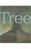 Tree: A Little Story About Big Things: A Little Story About Big Things